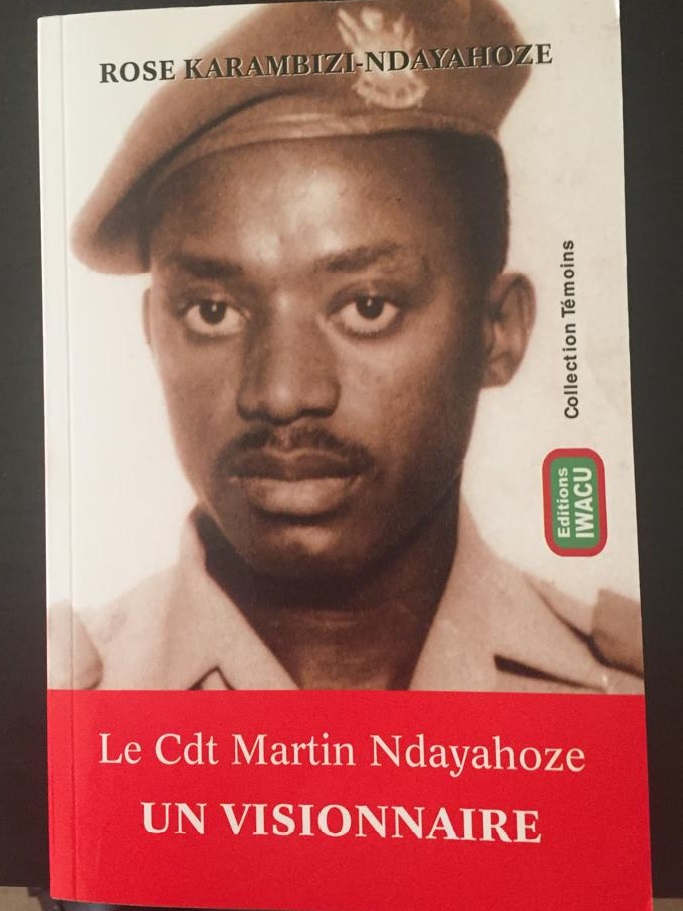 Le Cdt Martin Ndayahoze, UN VISIONNAIRE