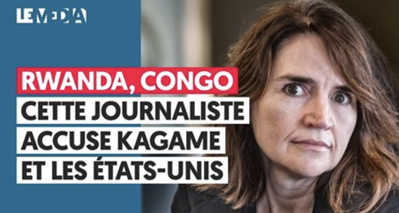 RWANDA-CONGO: CETTE JOURNALISTE ACCUSE KAGAME ET LES ÉTATS-UNIS